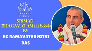 ŚrīmadBhāgavatam 11834 Morning Class by HG Ramavatar Nitai Das  ISKCON Siliguri [upl. by Damali203]