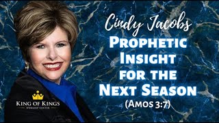 Cindy Jacobs Prophetic Insight for Next Season [upl. by Fording]