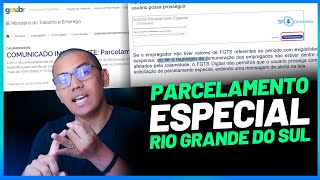 PARCELAMENTO ESPECIAL  FGTS DIGITAL RIO GRANDE DO SUL INFORMAÇÕES GERAIS [upl. by Nageem686]