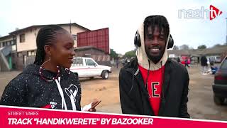 Is this how Bazooker sang quotHandikweretequot StreetVibes Episode 3 [upl. by Lady]