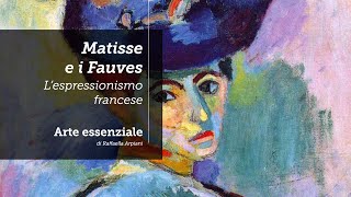 LEspressionismo francese Matisse e la nascita dei Fauves [upl. by Korney]