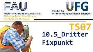 105 Der dritte Fixpunkt  TS07  Tachymeter für Archäologen [upl. by Nnaylime927]