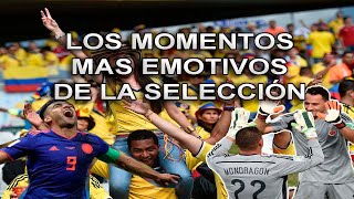 Top 4 los momentos mas Emotivos de la selección Colombia [upl. by Yuht315]