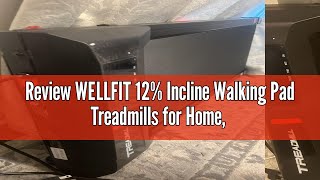 Review WELLFIT 12 Incline Walking Pad Treadmills for Home Under Desk Treadmill 320lb Capacity Vo [upl. by Latreese]