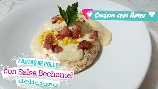 Fajitas de Pollo con Salsa Bechamel y tocino [upl. by Ayle177]