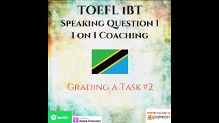 TOEFL iBT  Speaking Part 1  1 on 1 Coaching  Grading a Speaking Test 2 [upl. by Meece]