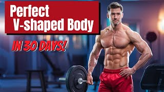 Achieve the Perfect VShaped Body StepbyStep Guide [upl. by Nial]