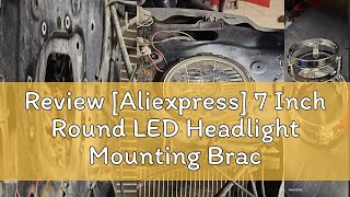 Review Aliexpress 7 Inch Round LED Headlight Mounting Bracket Ring For Car Jeep Wrangler JK Suzuk [upl. by Aneelehs873]