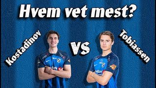 Hvem vet mest Kostadinov vs Tobiassen [upl. by Natsirc]