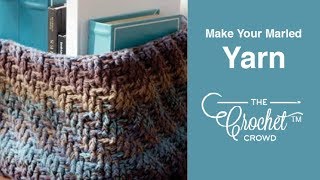 Make your Own Marled Yarn  BEGINNER  The Crochet Crowd [upl. by Ylime652]