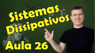 SISTEMAS DISSIPATIVOS  DINÂMICA AULA 26  Prof Marcelo Boaro [upl. by Crescin]