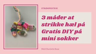 Introduktion til 3 måder at strikke hælen på sokker mini workshop [upl. by Alikat]