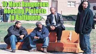 10 Most Notorious Housing Projectes In Baltimore Maryland [upl. by Mitchiner]