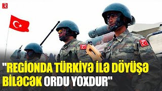 quotREGİONDA TÜRKİYƏ İLƏ DÖYÜŞƏ BİLƏCƏK ORDU YOXDURquot  AÇIQLAMA  RTV [upl. by Amelina]