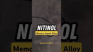 NITINOL  A memory based alloy shorts ytshorts alloy physics shortsfeed science viralvideo [upl. by Shifrah649]