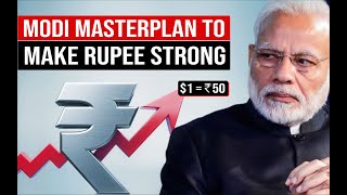 Modis 5 Strategy will make INDIAN RUPEE strong against DOLLAR  Rupee vs Dollar  Rupee goes global [upl. by Aihsi]