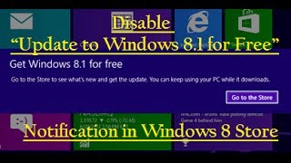 Disable quotUpdate to Windows 81 for Freequot Notification in Windows 8 Store [upl. by Ansev]