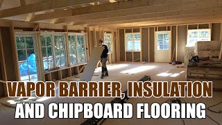 Building a house by myself Ep5  Vapor barrier insulation and chipboard flooring [upl. by Amargo]