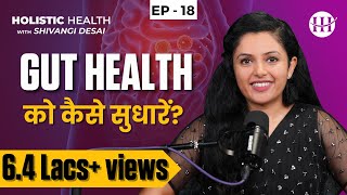 How To Improve Gut Health and Digestion  Best and Worst Foods for Gut Health  Shivangi Desai [upl. by Ellis]