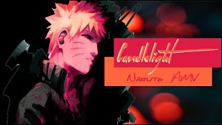 Naruto「AMV」 CANDLELIGHT [upl. by Okomom]