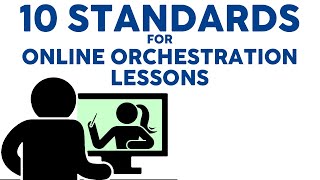 10 Standards for Online Orchestration Lessons [upl. by Natek126]