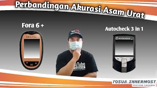 Perbandingan Akurasi Asam Urat Alat Cek Fora 6 Plus amp Autocheck 3 in 1 [upl. by Irap]