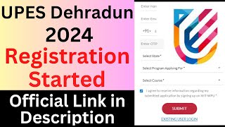 UPES Dehradun 2024 Registration Started  UPES Dehradun Admission Procedure 2024 [upl. by Ydnec]