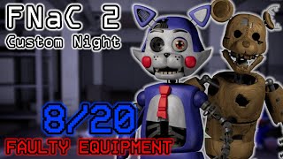 FNaC 2 Custom Night  820 Faulty Equipment [upl. by Akoyin]