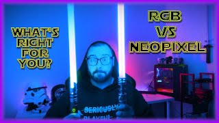 RGB vs Neopixel Lightsabers  Whats right for you [upl. by Nidnarb84]