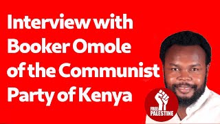 Booker Omole Communist Party of Kenya interviewed by Joti Brar CPGBML [upl. by Arada]