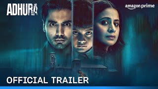 Adhura  Official Trailer  Prime Video India [upl. by Knighton]