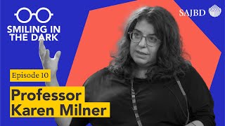 Episode 10 of SMILING IN THE DARK with Prof Karen Milner [upl. by Rinna]