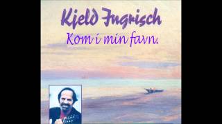 Kjeld Ingrisch Kom i min favn [upl. by Annaicul]