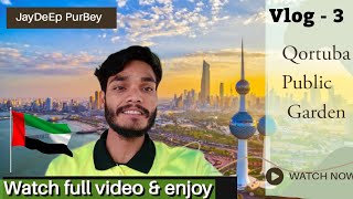 Vlog 3 Qortuba public Garden 🏡full videos  out 1million1 goviral vlog kuwaitcity [upl. by Aliet]