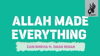 Allah Made Everything  Lyrical Video  For Kids by Zain Bhikha ft Omar Regan [upl. by Sherill145]