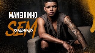 Sem Sentimento  Maneirinho Video Clipe Oficial [upl. by Waldemar]