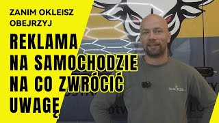 Oklejanie samochodu reklamą na co zwrócić uwagę jak się do tego zabrać [upl. by Annerb]