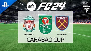 FC 24  Liverpool vs West Ham  Carabao Cup 2425  PS5 Full Match [upl. by Enieledam970]