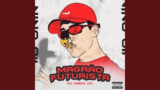 Magrão Futurista feat Mc Magrinho [upl. by Franni]