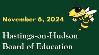 HastingsonHudson Board of Education Meeting November 6 2024 [upl. by Heimer]