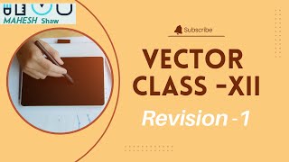 Revision 1 VECTOR vector mathsclass12 [upl. by Ede349]