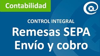 Remesas norma SEPA con Control Integral Hacer una remesa y cobrarla [upl. by Dott]