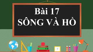 bài 17 Sông và Hồ [upl. by Donetta815]