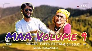 Maa volume 09 l pappu Rettola l pahari song 2023 [upl. by Oiciruam]