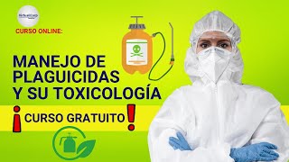 🔴 CURSO MANEJO DE PLAGUICIDAS Y SU TOXICOLOGIA ¡ACCESO GRATIS ✅ PARTE 2 [upl. by Anirres]