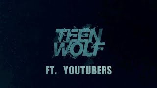 Teen Wolf ft Youtubers  Official Trailer [upl. by Milburr]