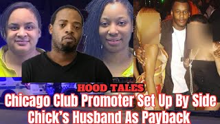 Chicago Club Promoter Set Up By Side Chick’s Husband As Payback [upl. by Gillman]