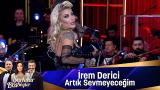 İrem Derici  ARTIK SEVMEYECEĞİM [upl. by Paula]