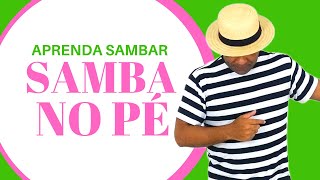 AULA DE SAMBA NO PÉ INICIANTE  COMO DANÇAR SAMBA NO PÉ  COMO SAMBAR [upl. by Krys891]