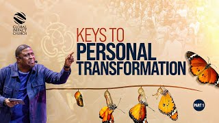 KEYS TO PERSONAL TRANSFORMATION PART 1  GLOBAL IMPACT CHURCH  Pastor Yemi Davids [upl. by Akcire765]